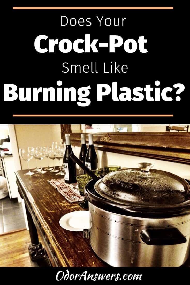 Why Does My CrockPot Smell Like Burning Plastic?