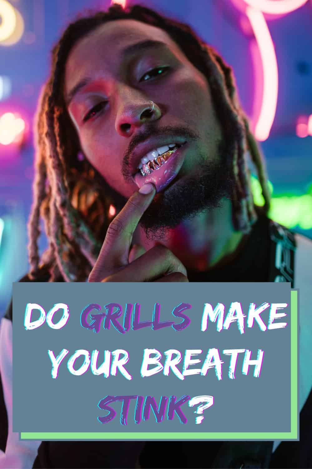 Why grills give you bad breath?
