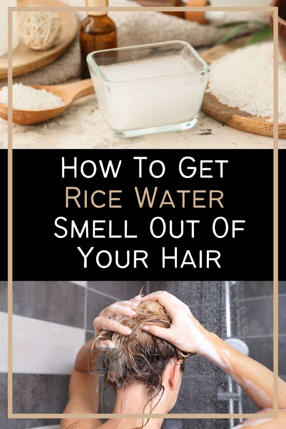 How To Get Rice Water Smell Out Of Hair