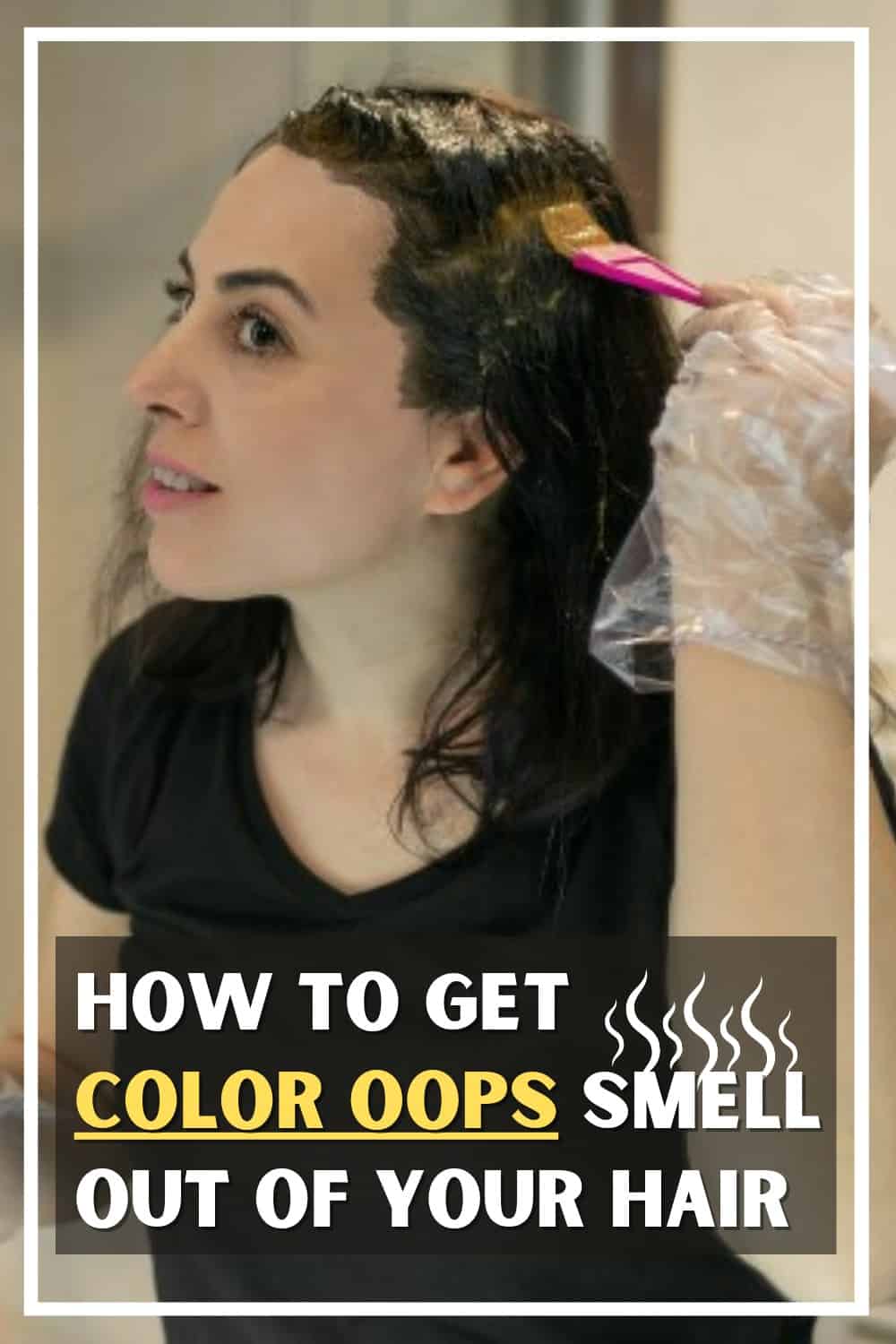 How To Get Color Oops Smell Out Of Your Hair
