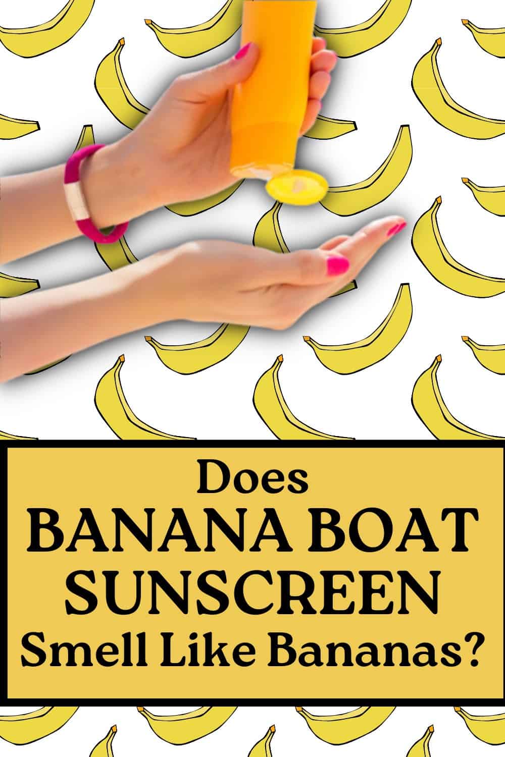 Banana Boat Sunscreen smells like bananas
