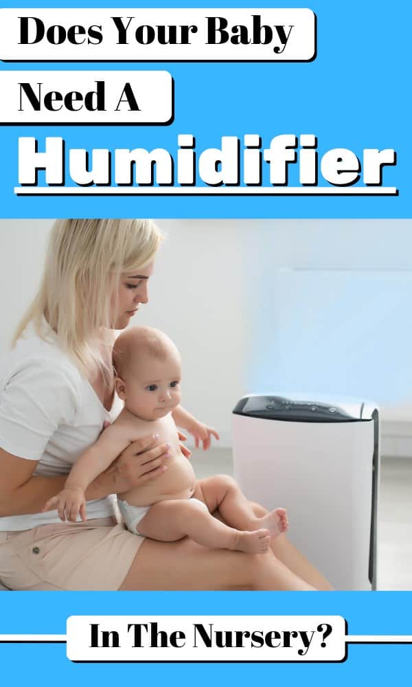 A humidifier helps maintain a comfortable level of humidity for babies