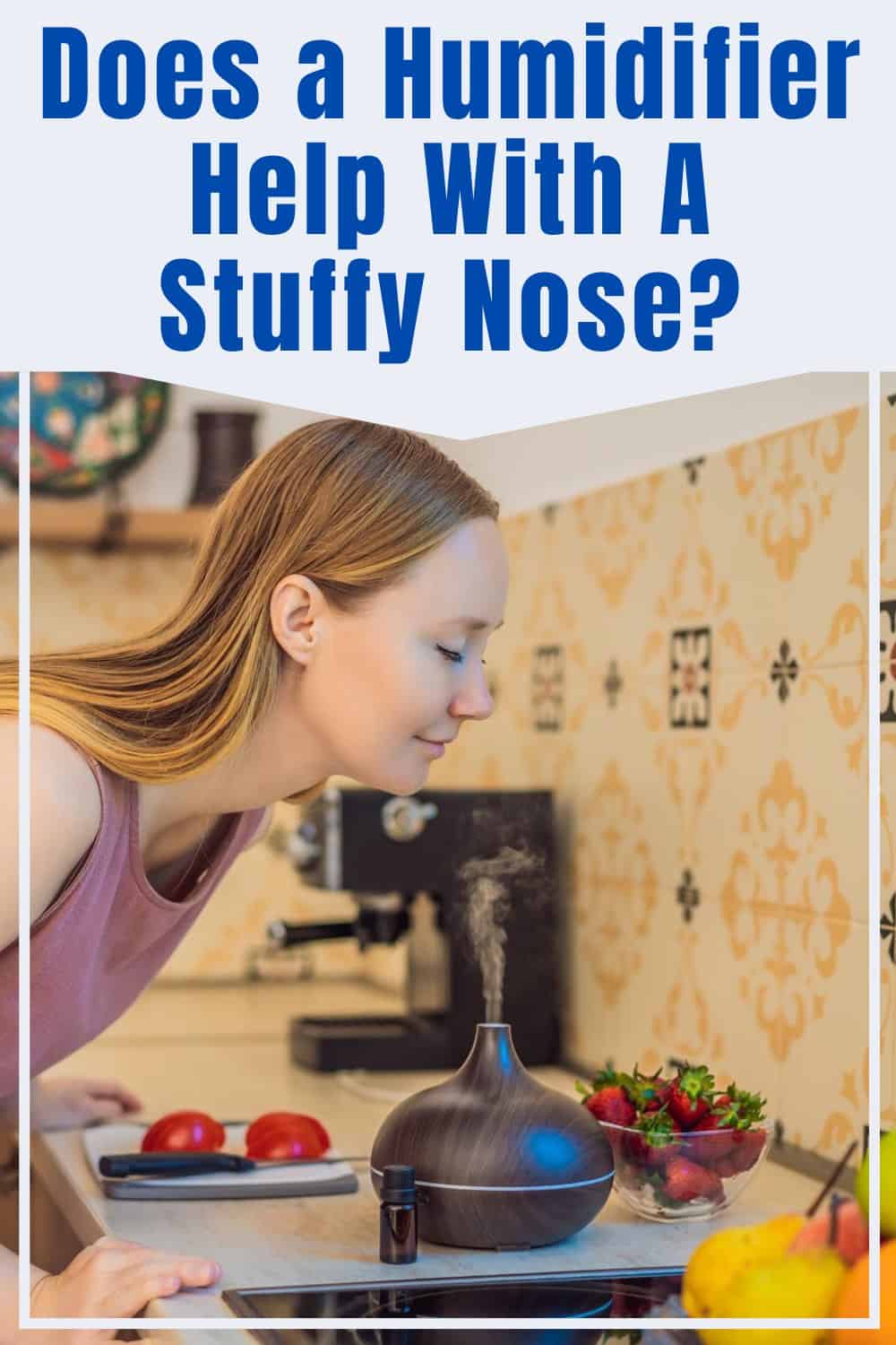 Yes a humidifier can help with a stuffy nose