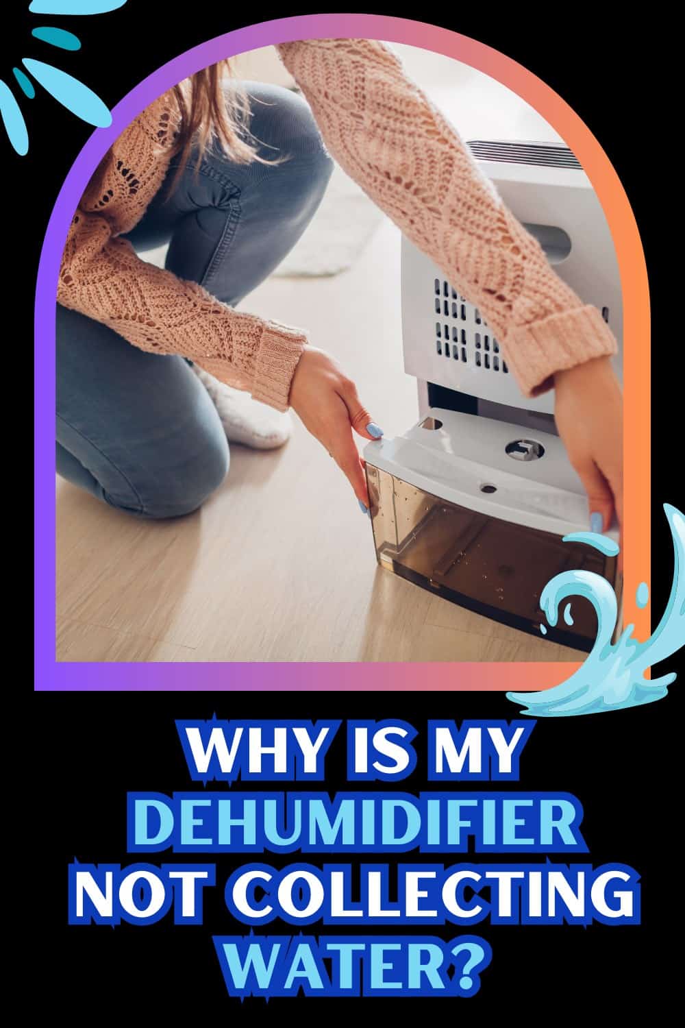 clogged filters can hinder water collection in your dehumidifier