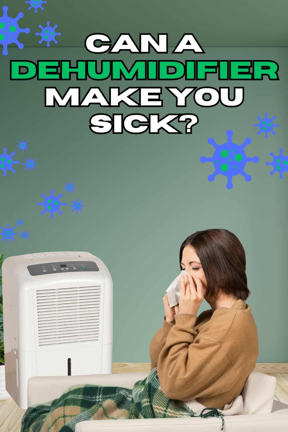 Can a Dehumidifier Make You Sick? What Are The Disadvantages