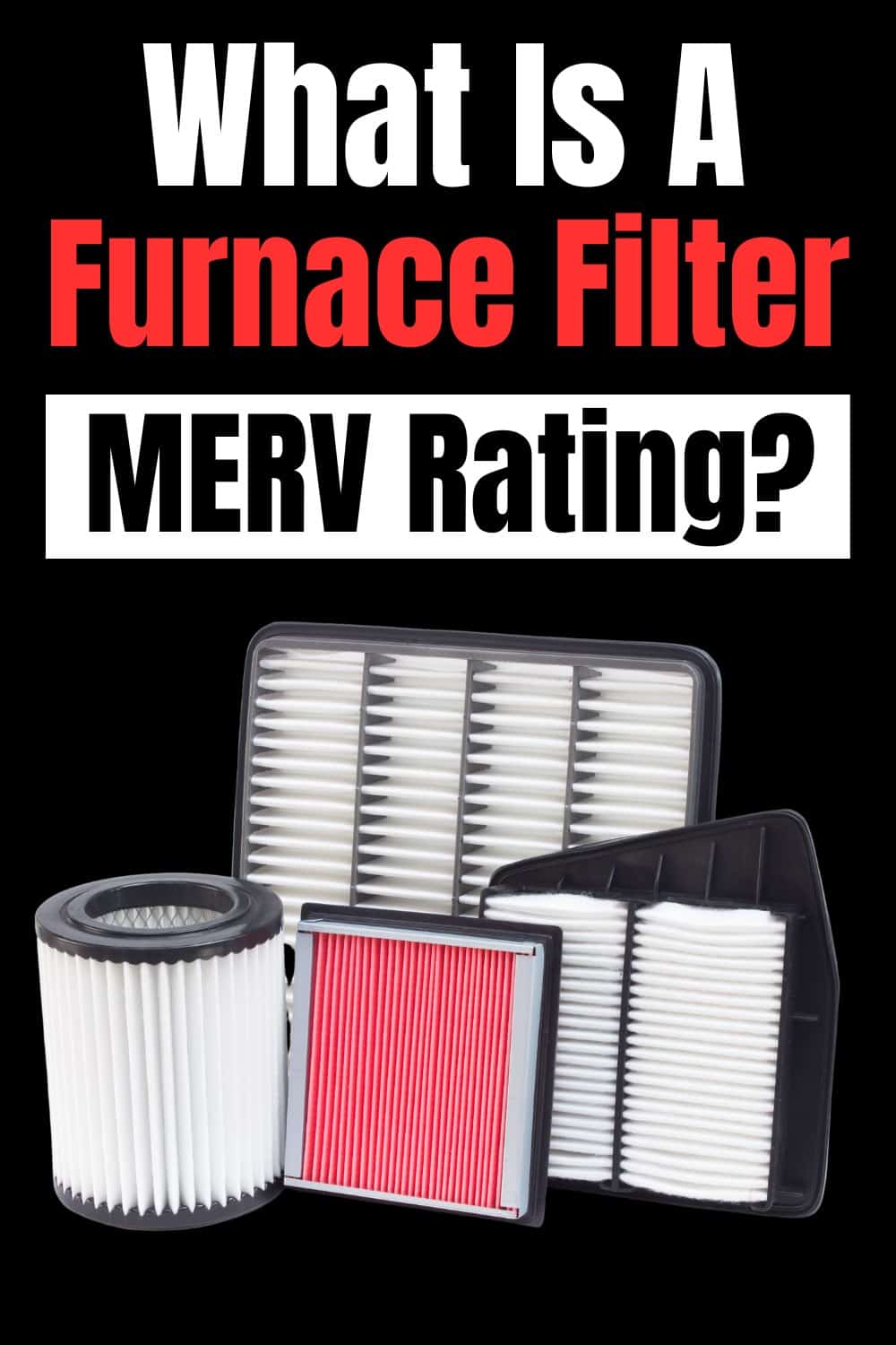 What Is A Furnace Filter MERV Rating? (With Comparison Chart